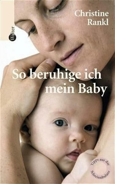 So beruhige ich mein Baby: Tipps aus der Schreiambulanz