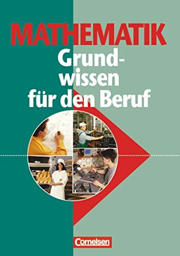 Mathematik - Grundwissen für den Beruf - Mit Tests - Basiskenntnisse in der beruflichen Bildung: Allgemeine Ausgabe - Arbeitsbuch (Mathematik - ... Basiskenntnisse in der beruflichen Bildung)