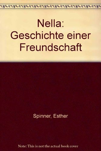 Nella: Geschichte einer Freundschaft Nella: Geschichte einer Freundschaft