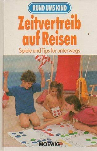 Zeitvertreib auf Reisen. Spiele und Tips für unterwegs
