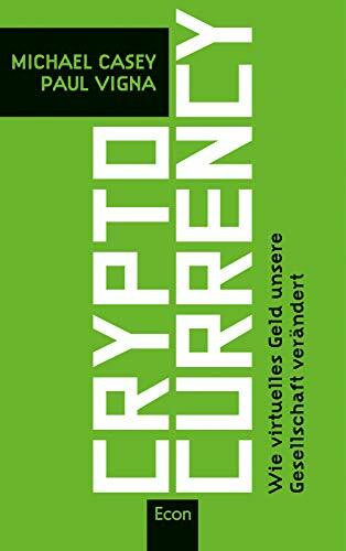 Cryptocurrency: Bitcoin und Ethereum. Wie virtuelles Geld unsere Gesellschaft verändert