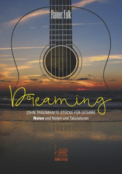 Dreaming. Zehn traumhafte Stücke für Gitarre