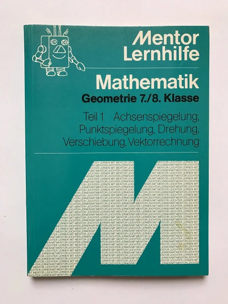 Mathematik. Geometrie I für die 7./8. Klasse