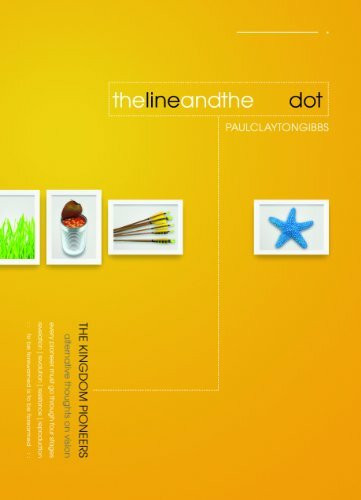 The Line and the Dot - alternative thoughts on vision (The Kingdom Pioneers)
