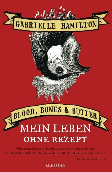 Blood, Bones & Butter: Mein Leben ohne Rezept