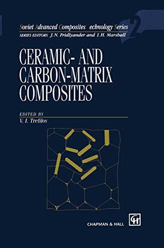 Ceramic-and Carbon-matrix Composites (Soviet Advanced Composites Technology Series, Band 2)