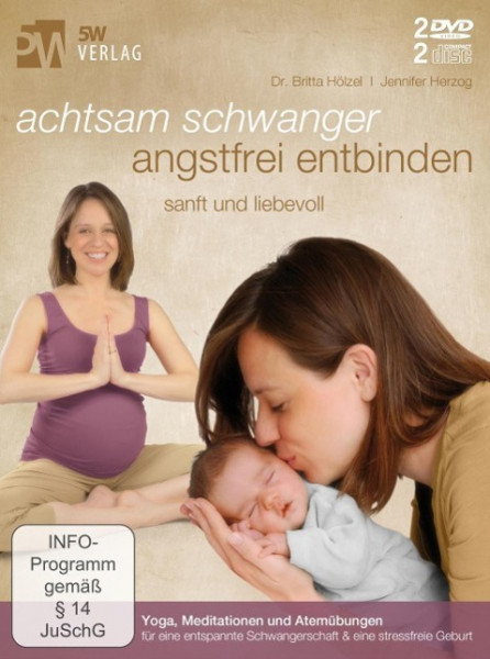 Achtsam schwanger, angstfrei entbinden