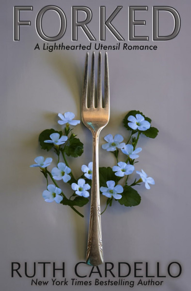 Forked: A Lighthearted Utensil Romance, book 1