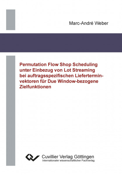 Permutation Flow Shop Scheduling unter Einbezug von Lot Streaming bei auftragsspezifischen Lieferter
