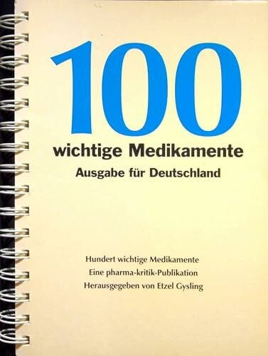 100 wichtige Medikamente: Eine pharma-kritik-Publikation