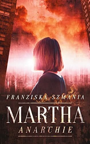 Martha: Anarchie (Selvia-Reihe, Band 2)