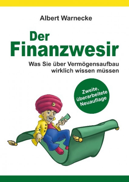 Der Finanzwesir 2.0 - Was Sie über Vermögensaufbau wirklich wissen müssen. Intelligent Geld anlegen und finanzielle Freiheit erlangen mit ETF und Index-Fonds