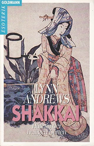 Shakkai. Hüterin der heiligen Gärten