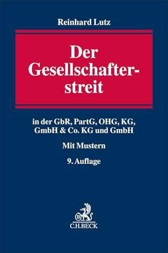 Der Gesellschafterstreit: in der GbR, PartG, OHG, KG, GmbH & Co. KG und GmbH. Mit Mustern und Checklisten