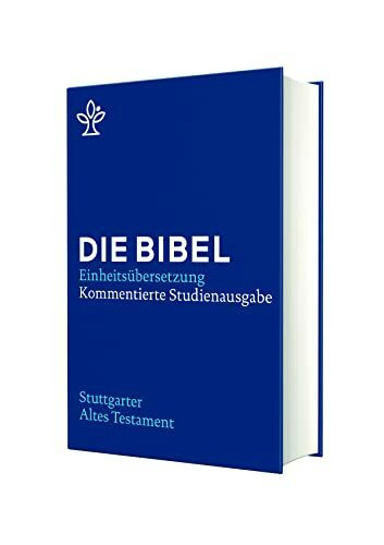 Stuttgarter Altes Testament: Kommentierte Studienausgabe. Die Bibel, revidierte Einheitsübersetzung 2017.
