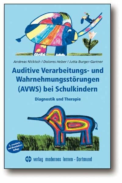 Auditive Verarbeitungs- und Wahrnehmungsstörungen (AVWS) bei Schulkindern: Diagnostik und Therapie