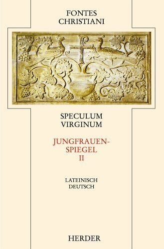 Speculum Virginum II /Jungfrauenspiegel II: Lat. /Dt.