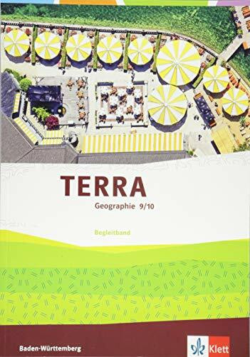 TERRA Geographie 9/10. Ausgabe Baden-Württemberg: Begleitband Klasse 9/10 (TERRA Geographie. Ausgabe für Baden-Württemberg ab 2016)