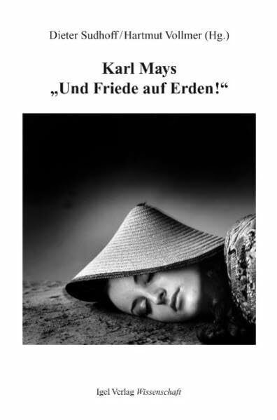 Karl Mays "Und Friede auf Erden". (Karl-May-Studien)