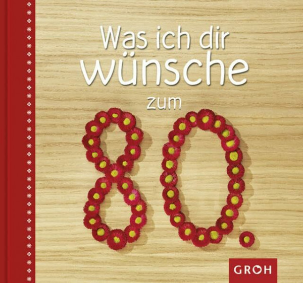 Was ich dir wünsche zum 80. (Meine Wünsche für dich)
