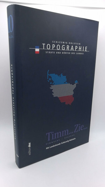 Topographie Schleswig-Holstein Band 10: Timmaspe - Ziethen