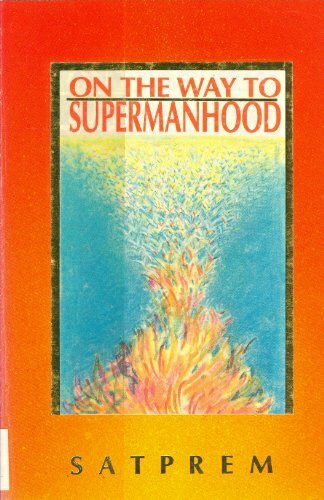 On the Way to Supermanhood