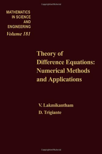 Theory of Difference Equations Numerical Methods and Applications by V Lakshmikantham and D Trigiante (Volume 181) (Mathematics in Science and Engineering, Volume 181)