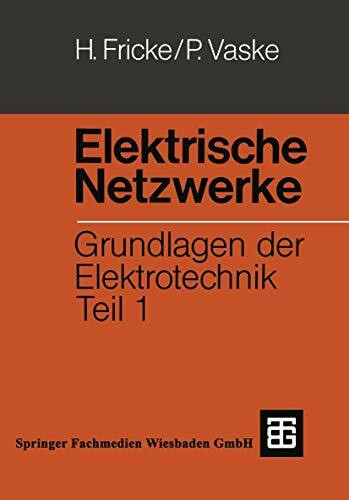 Grundlagen der Elektrotechnik, Teil 1: Elektrische Netzwerke