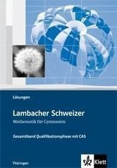 Lambacher Schweizer. Qualifikationsphase. Lösungen mit CAS. Thüringen