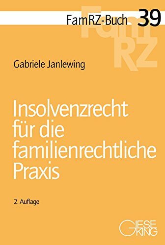 Insolvenzrecht für die familienrechtliche Praxis (FamRZ-Buch)