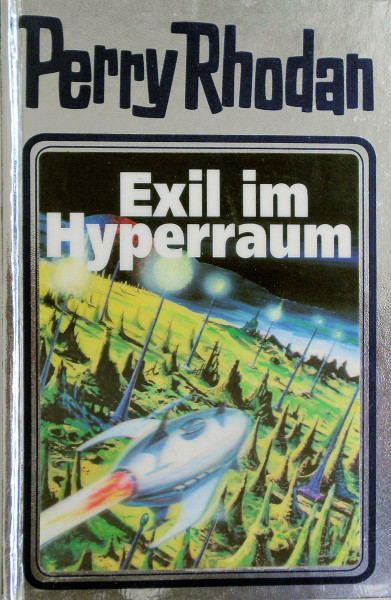 Exil im Hyperraum. Perry Rhodan 52. (Perry Rhodan Silberband, Band 52)