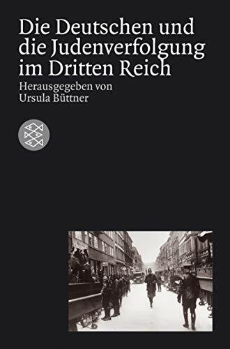 Die Deutschen und die Judenverfolgung im Dritten Reich (Fischer Geschichte)