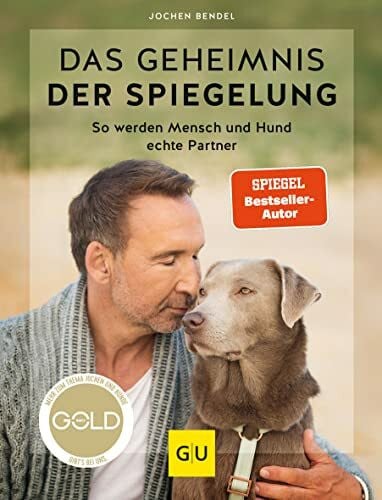 Das Geheimnis der Spiegelung: So werden Mensch und Hund echte Partner (GU Mensch-Hund-Beziehung)