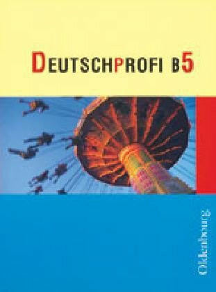 Deutschprofi Ausgabe B Band 5: Lese- und Sprachbuch