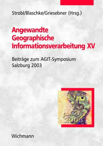 Angewandte Geographische Informationsverarbeitung XV. Beiträge zum AGIT-Symposium Salzburg 2003