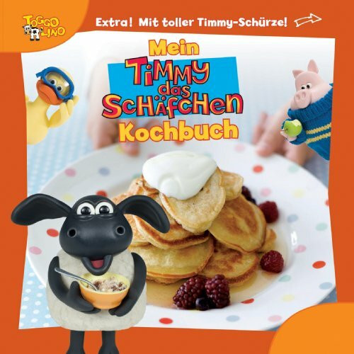 Mein Tiimmy das Schäfchen Kochbuch: Mit toller Timmy Schürze