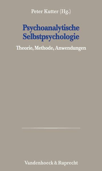 Psychoanalytische Blätter, Bd.15, Psychoanalytische Selbstpsychologie: Theorie, Methode, Anwendungen