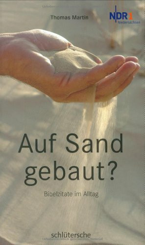 Auf Sand gebaut?: Bibelzitate im Alltag