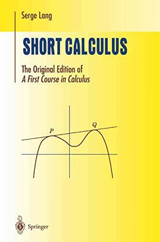 Short Calculus: The Original Edition of “A First Course in Calculus” (Undergraduate Texts in Mathematics)