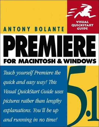 Premiere 5.1 for Macintosh and Windows: Visual QuickStart Guide (Visual Quickstart Guides)