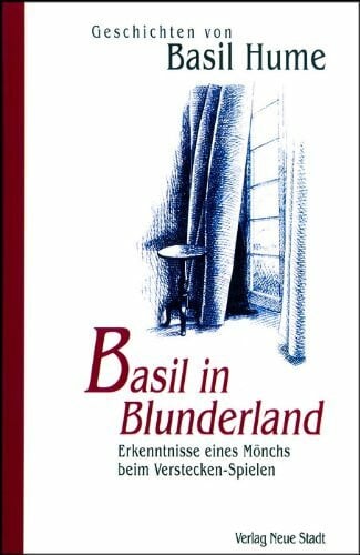 Basil in Blunderland: Erkenntniss eines Mönchs beim Verstecken-Spielen: Erkenntnisse eines Mönchs beim Verstecken-Spielen. Geschichten