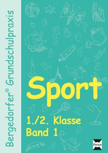 Sport - 1./2. Klasse, Band 1: Mit zahlreichen Kopiervorlagen (Bergedorfer® Grundschulpraxis)