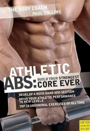 Athletic Abs: Build your strongest core ever with Australia's Body Coach
