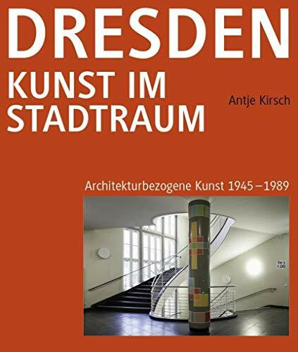 Dresden - Kunst im Stadtraum: Architekturbezogene Kunst 1945 - 1989