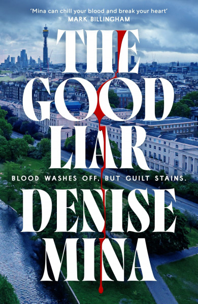 The Good Liar: The gripping edge-of-your-seat thriller from ‘Britain’s best living crime writer’ (Sunday Express)