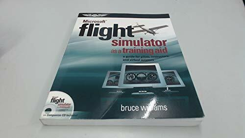 Microsoft Flight Simulator As a Training Aid: A Guide for Pilots, Instructors, and Virtual Aviators