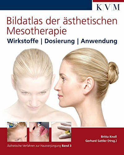 Bildatlas der ästhetischen Mesotherapie: Wirkstoffe | Dosierung | Anwendung (Ästhetische Verfahren zur Hautverjüngung, Band 3)