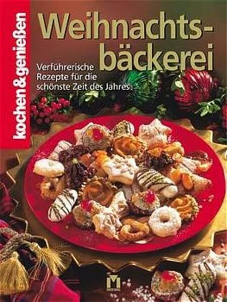 Weihnachtsbäckerei: Verführerische Rezepte für die schönste Zeit des Jahres