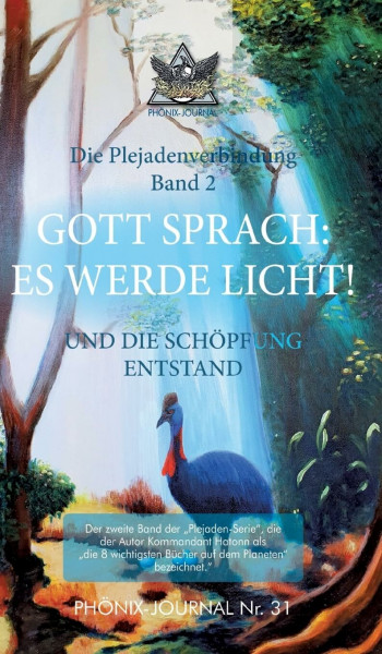 GOTT SPRACH: ES WERDE LICHT!: UND DIE SCHÖPFUNG ENTSTAND (PHÖNIX JOURNALE)