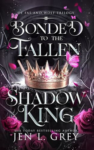 Bonded to the Fallen Shadow King (Of Fae and Wolf Trilogy, Band 1)